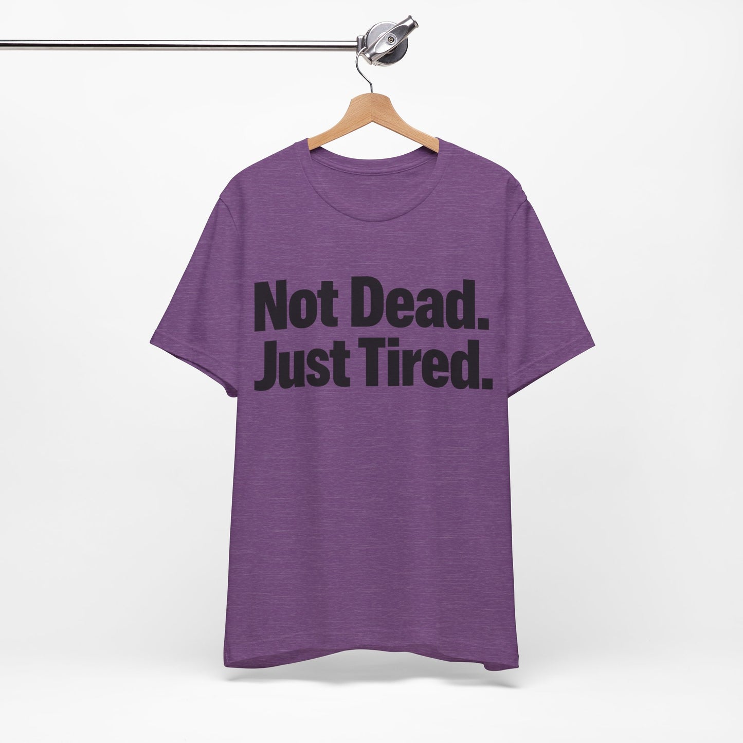 Not Dead Just Tired Funny Burnout Shirt | Khai Studio
