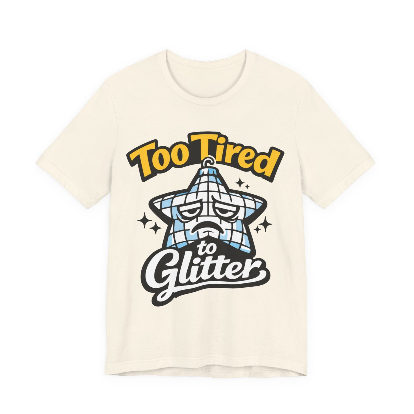 Too Tired to Glitter Funny Burnout Shirt | Khai Studio