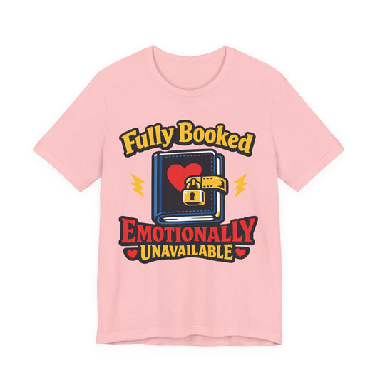 Fully Booked Emotionally Unavailable Funny Introvert Shirt | Khai Studio