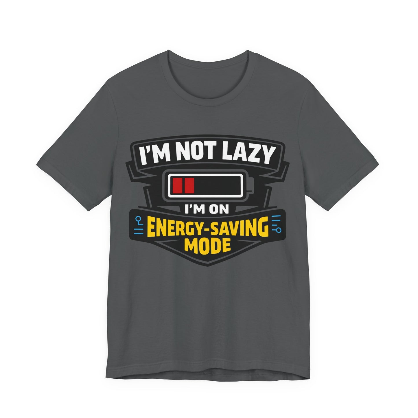Asphalt Bella+Canvas 3001 unisex tee with I'm Not Lazy I'm on Energy-Saving Mode graphic, on hanger