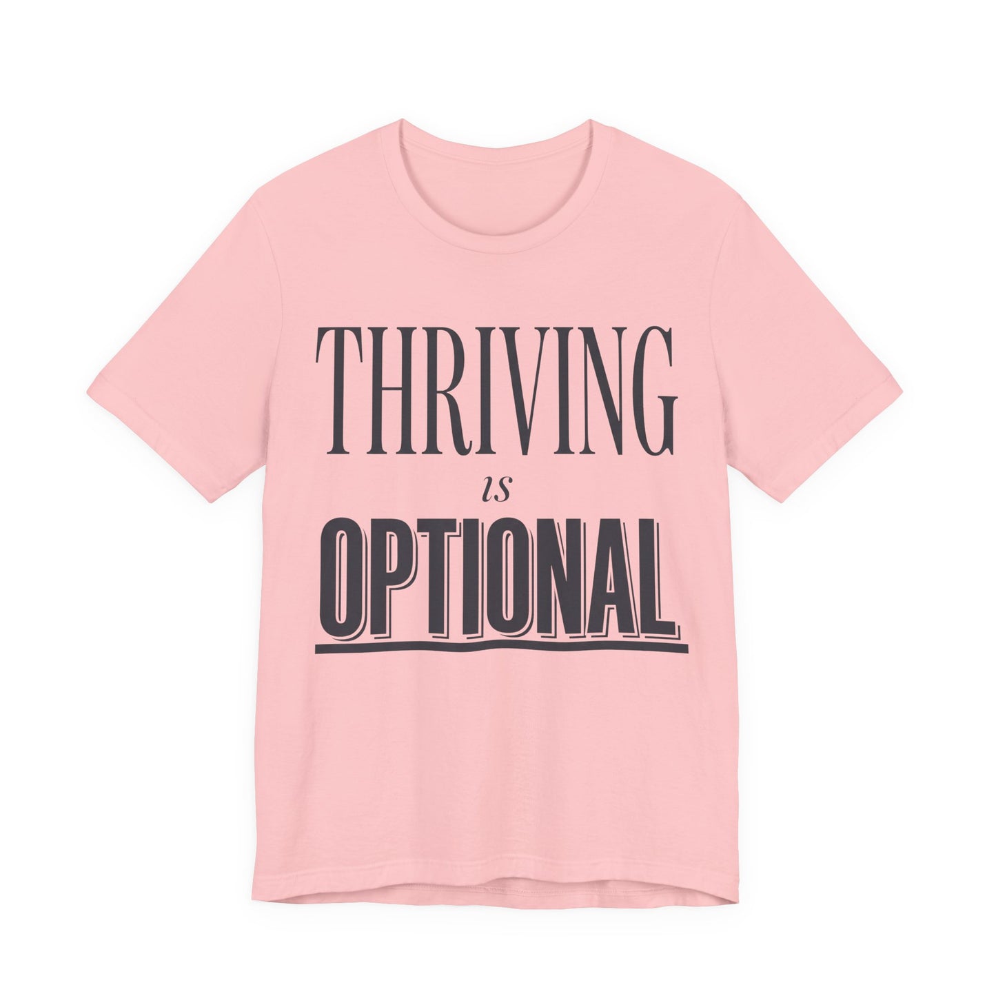 Thriving Is Optional Funny Burnout Shirt | Khai Studio